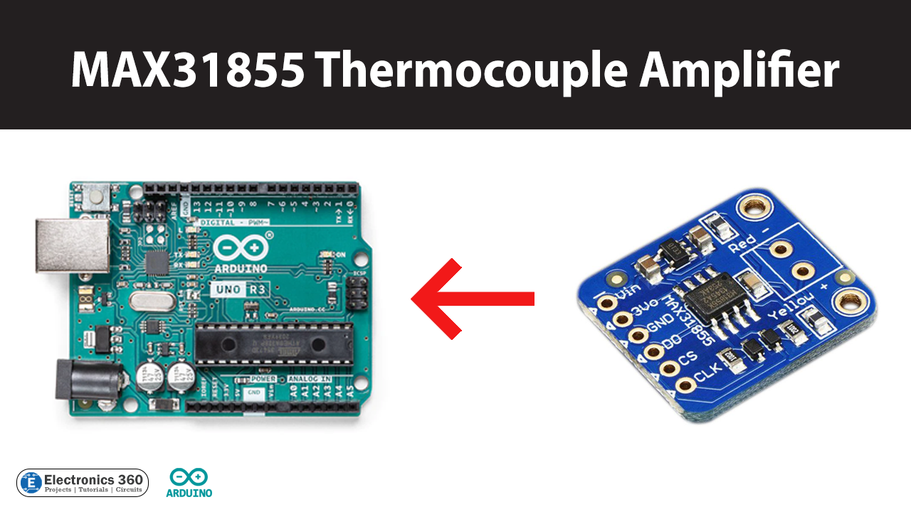 Interfacing MAX31855 Thermocouple Amplifier with Arduino